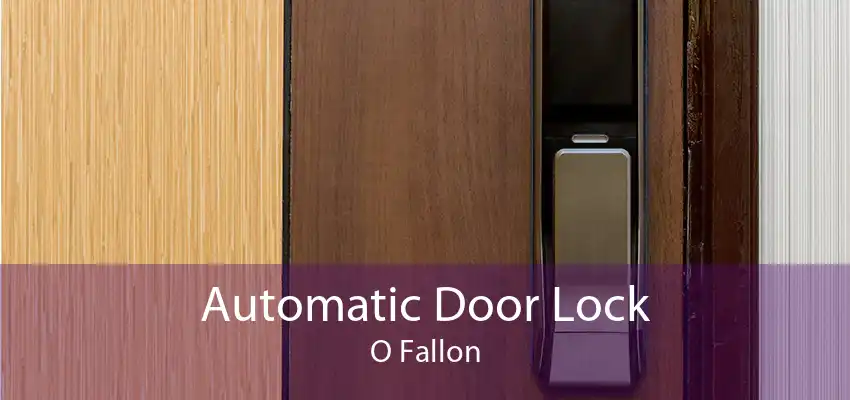 Automatic Door Lock O Fallon