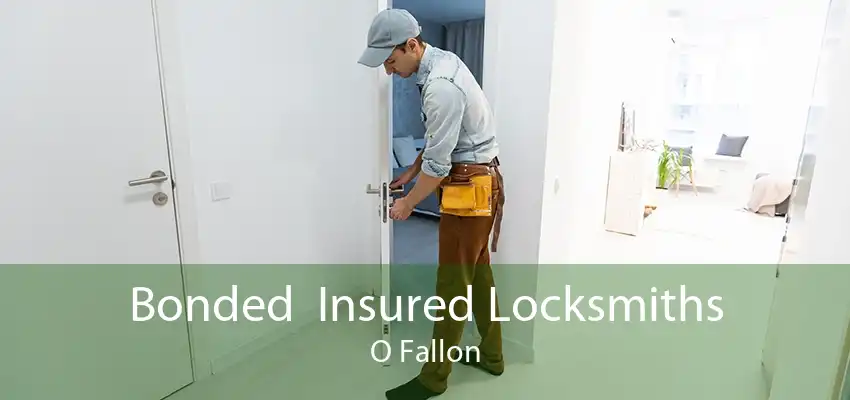 Bonded  Insured Locksmiths O Fallon