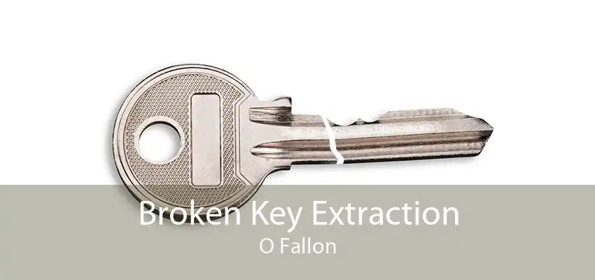 Broken Key Extraction O Fallon