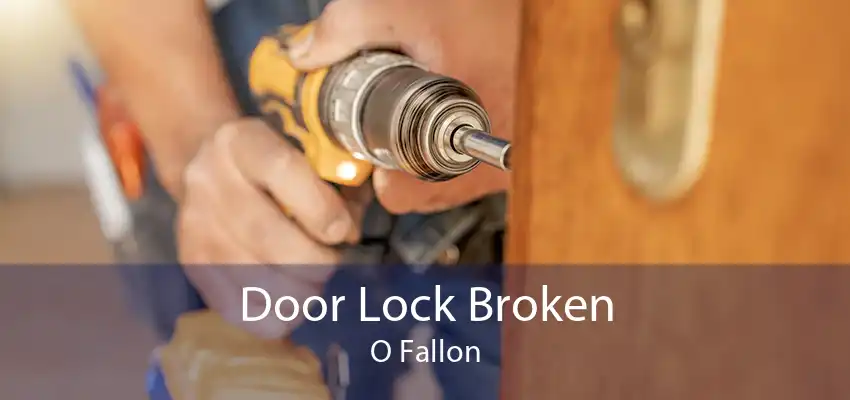 Door Lock Broken O Fallon