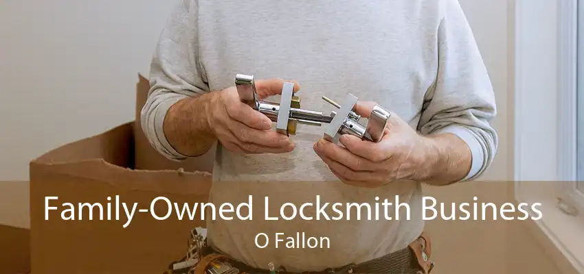 Family-Owned Locksmith Business O Fallon