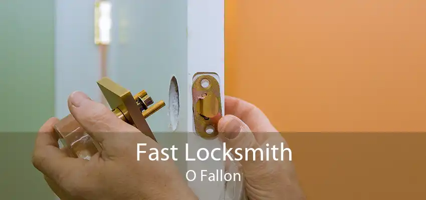 Fast Locksmith O Fallon