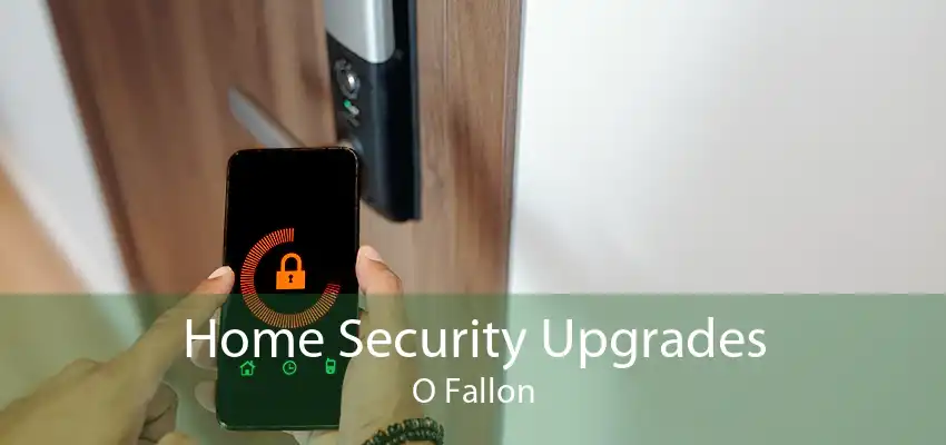 Home Security Upgrades O Fallon