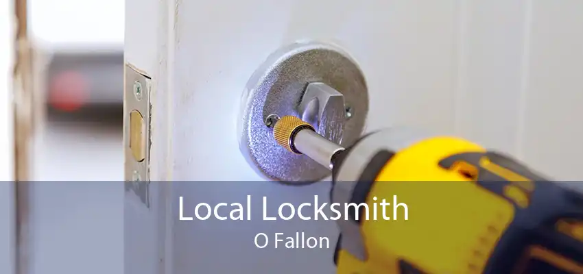 Local Locksmith O Fallon