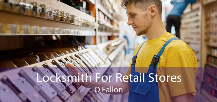 Locksmith For Retail Stores O Fallon