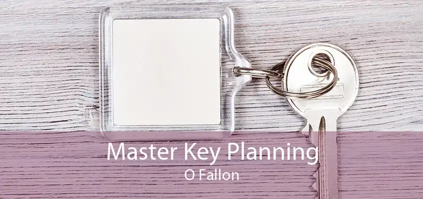 Master Key Planning O Fallon