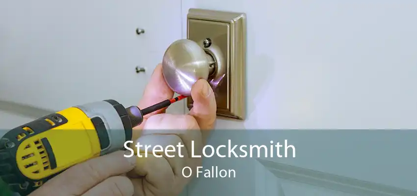 Street Locksmith O Fallon